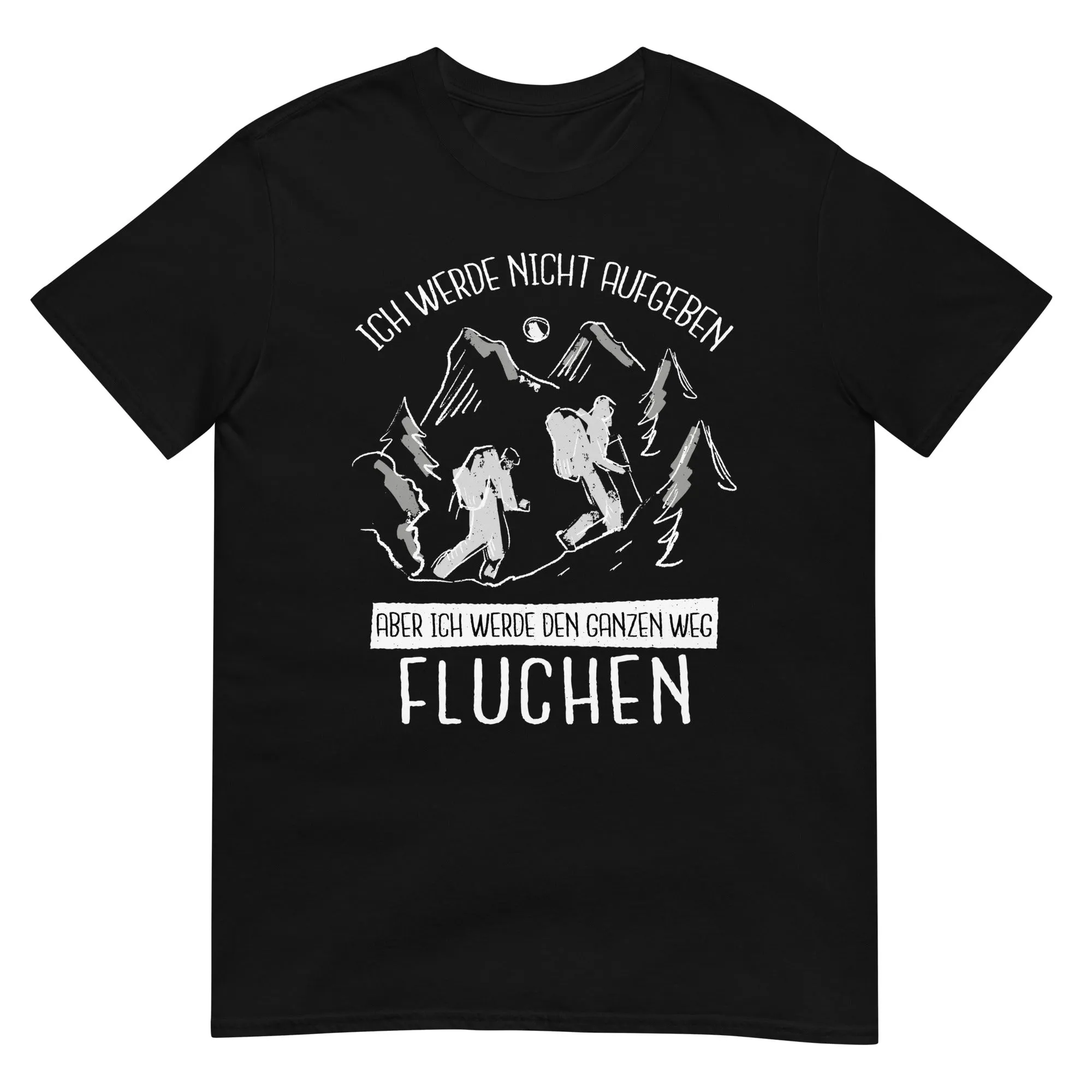 Ich werde nicht aufgeben - T-Shirt (Unisex)