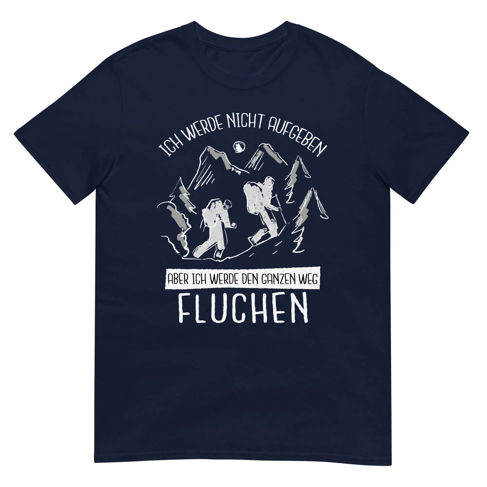 Ich werde nicht aufgeben - T-Shirt (Unisex)