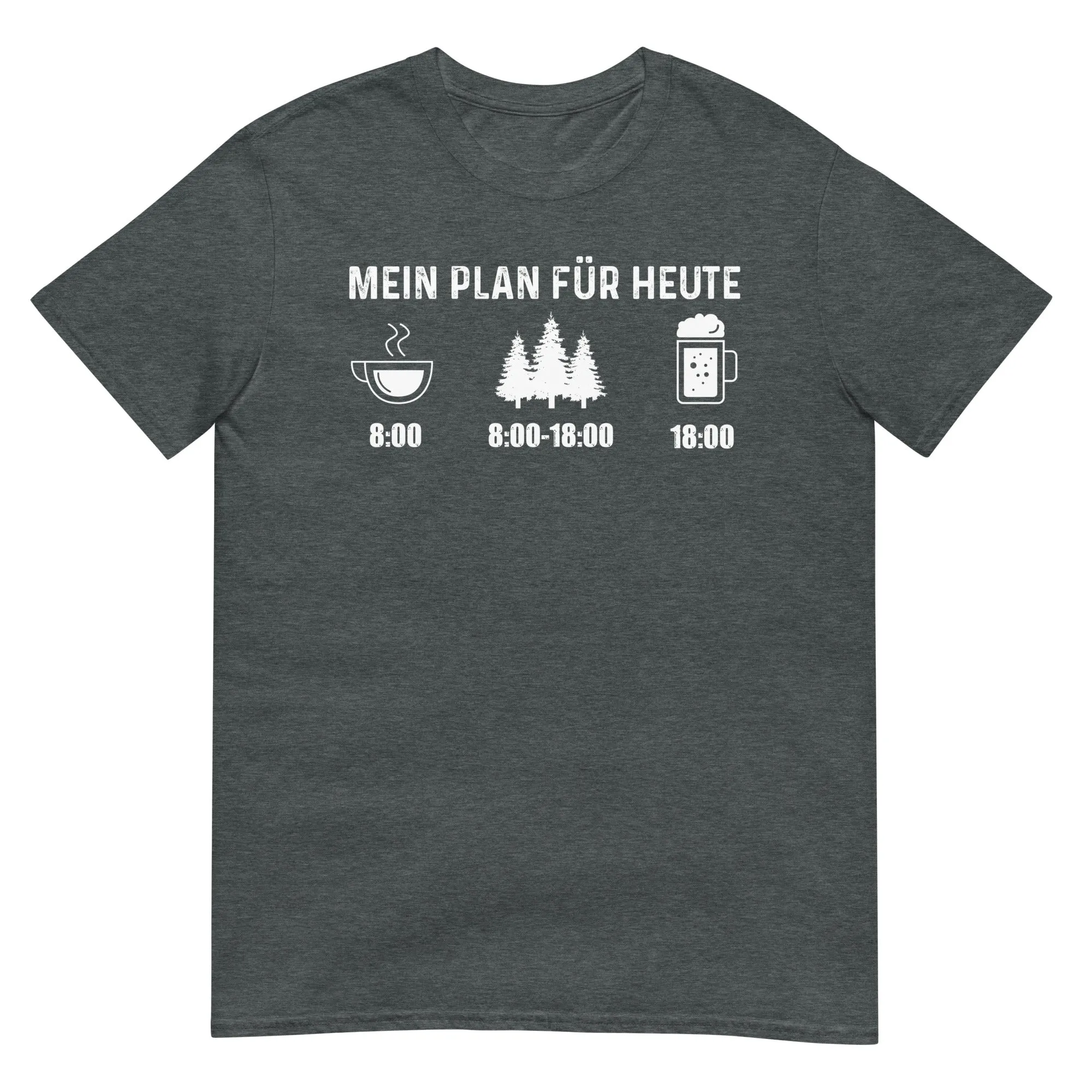 Mein Plan Für Heute 3 - T-Shirt (Unisex)