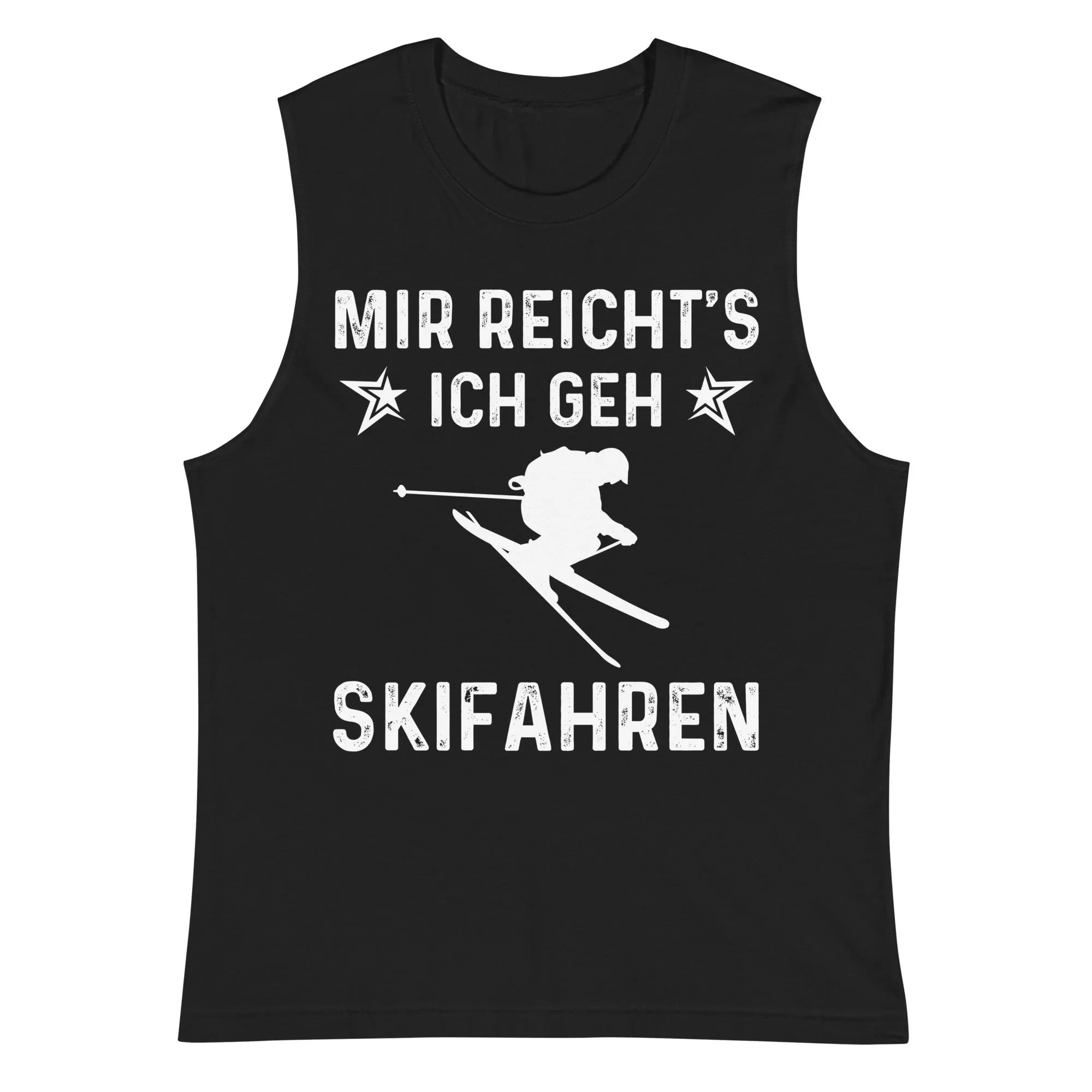 Mir Reicht's Ich Gen Skifahren - Muskelshirt (Unisex)